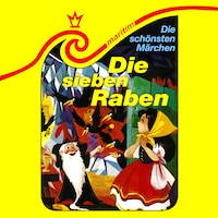 Die schönsten Märchen, Folge 3: Die sieben Raben