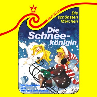 Die schönsten Märchen, Folge 14: Die Schneekönigin / Die Geschichte vom Wolf und vom Fuchse als Hörbuch
