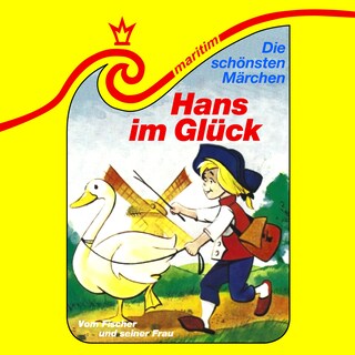 Die schönsten Märchen, Folge 21: Hans im Glück / Vom Fischer und seiner Frau als Hörbuch