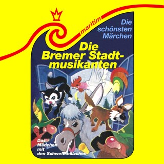 Die schönsten Märchen, Folge 22: Die Bremer Stadtmusikanten / Das Mädchen mit den Schwefelhölzern als Hörbuch