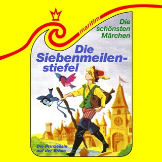 Die schönsten Märchen, Folge 29: Die Siebenmeilenstiefel / Die Prinzessin auf der Erbse als Hörbuch