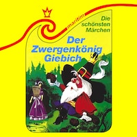 Die schönsten Märchen, Folge 32: Der Zwergenkönig Giebich