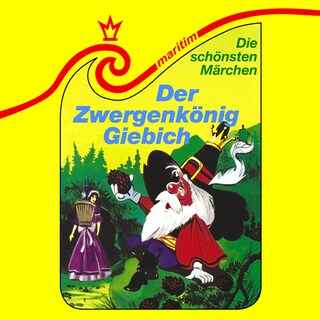 Die schönsten Märchen, Folge 32: Der Zwergenkönig Giebich als Hörbuch