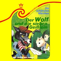Die schönsten Märchen, Folge 39: Der Wolf und die sieben Geißlein / Jorinde und Joringel