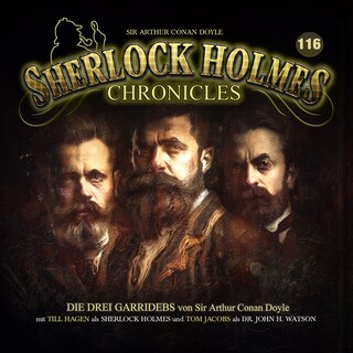 Sherlock Holmes Chronicles, Folge 116: Die drei Garridebs als Hörbuch