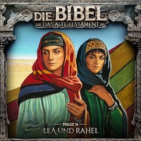 Die Bibel, Altes Testament, Folge 14: Lea und Rahel