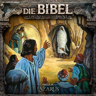 Die Bibel, Neues Testament, Folge 14: Lazarus als Hörbuch