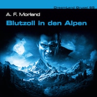 Dreamland Grusel, Folge 65: Blutzoll in den Alpen