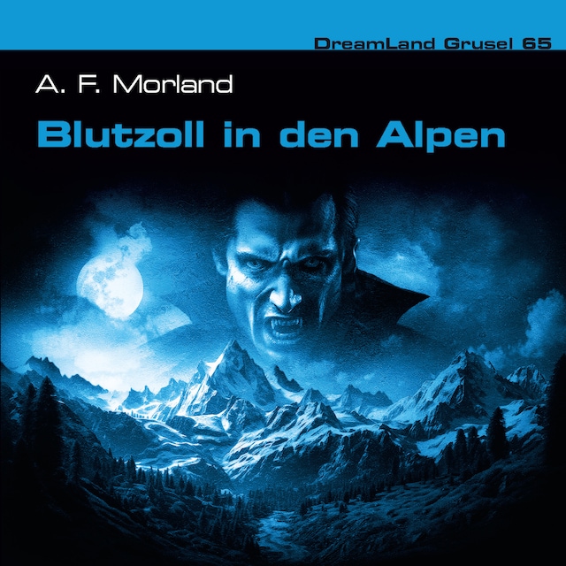 Kirjankansi teokselle Dreamland Grusel, Folge 65: Blutzoll in den Alpen