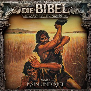 Die Bibel, Altes Testament, Folge 2: Kain und Abel als Hörbuch