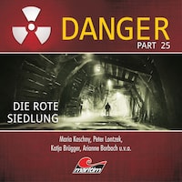 Danger, Part 25: Die rote Siedlung
