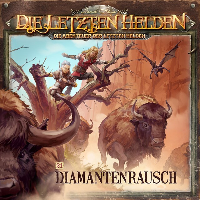 Die Letzten Helden, Die Abenteuer der Letzten Helden, Folge 21: Diamantenrausch Book cover for Die Letzten Helden, Die Abenteuer der Letzten Helden, Folge 21: Diamantenrausch