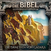 Die Bibel, Neues Testament, Folge 15: Die Dämonen von Gadara