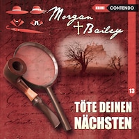 Morgan & Bailey, Folge 13: Töte deinen Nächsten