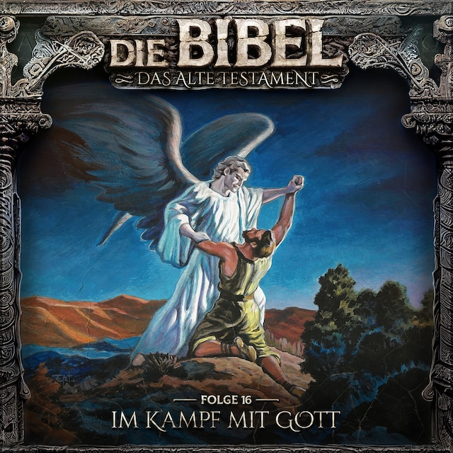 Portada de libro para Die Bibel, Altes Testament, Folge 16: Im Kampf mit Gott