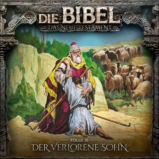 Die Bibel, Neues Testament, Folge 16: Der verlorene Sohn als Hörbuch