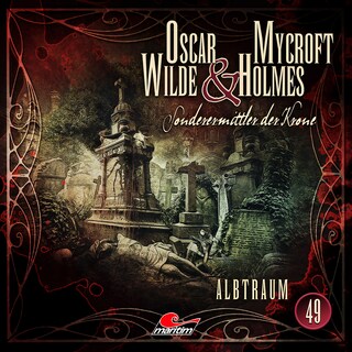 Oscar Wilde & Mycroft Holmes, Sonderermittler der Krone, Folge 49: Albtraum als Hörbuch