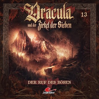 Dracula und der Zirkel der Sieben, Folge 13: Der Ruf des Bösen als Hörbuch