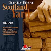 Die größten Fälle von Scotland Yard, Folge 62: Mauern