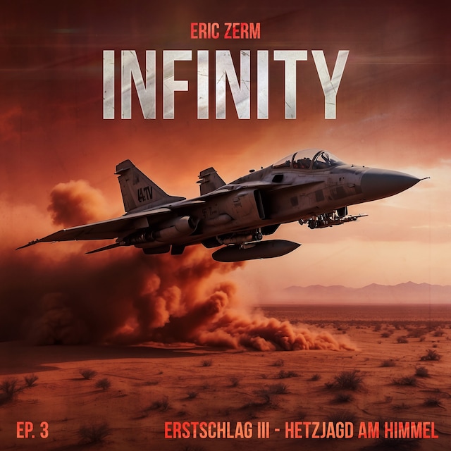 Book cover for Infinity, Episode 3: Erstschlag III Hetzjagd am Himmel