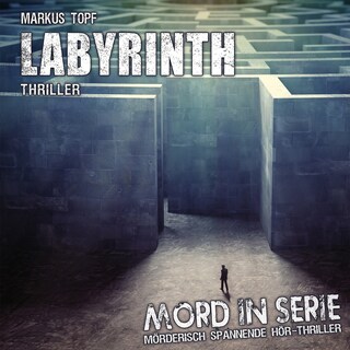 Mord in Serie, Folge 24: Labyrinth als Hörbuch