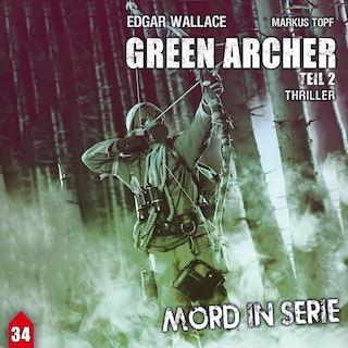 Mord in Serie, Folge 34: Green Archer 2 als Hörbuch