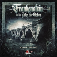 Frankenstein und der Zirkel der Sieben, Folge 14: Wasser und Tod