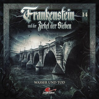 Frankenstein und der Zirkel der Sieben, Folge 14: Wasser und Tod als Hörbuch