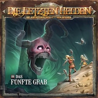 Die Letzten Helden, Die Abenteuer der Letzten Helden, Folge 23: Das fünfte Grab