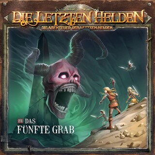 Die Letzten Helden, Die Abenteuer der Letzten Helden, Folge 23: Das fünfte Grab als Hörbuch