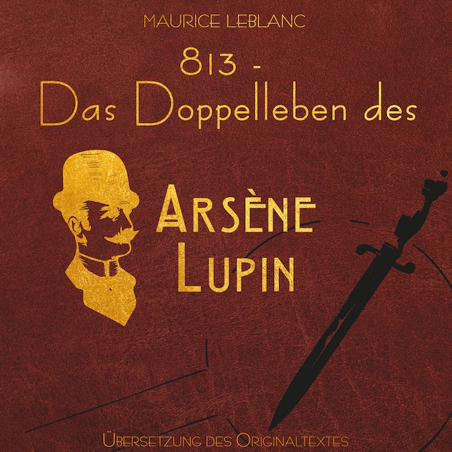 Buchcover für 813 - Das Doppelleben des Arsène Lupin - Arsène Lupin (Ungekürzt)