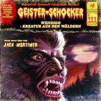 Geister-Schocker, Folge 111: Wendigo - Kreatur aus den Wäldern