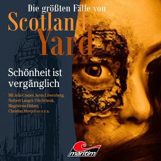 Die größten Fälle von Scotland Yard, Folge 63: Schönheit ist vergänglich als Hörbuch