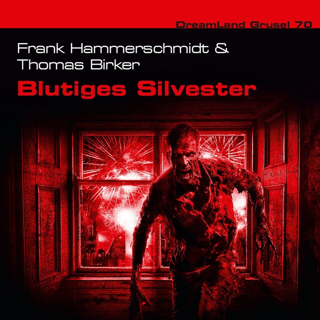 Dreamland Grusel, Folge 70: Blutige Silvesternacht Book cover for Dreamland Grusel, Folge 70: Blutige Silvesternacht