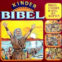 Kinder-Bibel - Moses und der Auszug aus Ägypten