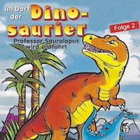 Im Dorf der Dinosaurier, Folge 2: Professor Saurolopus wird entführt