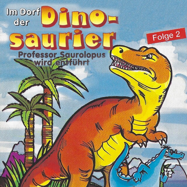 Buchcover für Im Dorf der Dinosaurier, Folge 2: Professor Saurolopus wird entführt