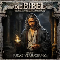 Die Bibel, Neues Testament, Folge 19: Judas' Versuchung