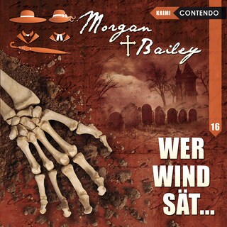 Morgan & Bailey, Folge 16: Wer Wind sät... als Hörbuch