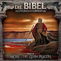 Die Bibel, Altes Testament, Folge 20: Mose - Die zehn Plagen