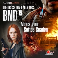 Die größten Fälle des BND, Folge 19: Virus von Gottes Gnaden