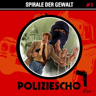 Poliziescho, Folge 3: Spirale der Gewalt als Hörbuch