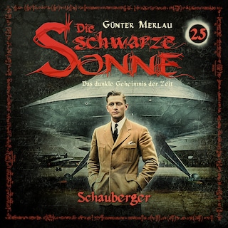 Die schwarze Sonne, Folge 25: Schauberger als Hörbuch