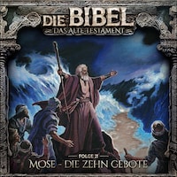 Die Bibel, Altes Testament, Folge 21: Mose - Die zehn Gebote