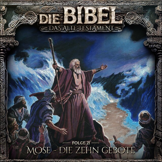 Book cover for Die Bibel, Altes Testament, Folge 21: Mose - Die zehn Gebote