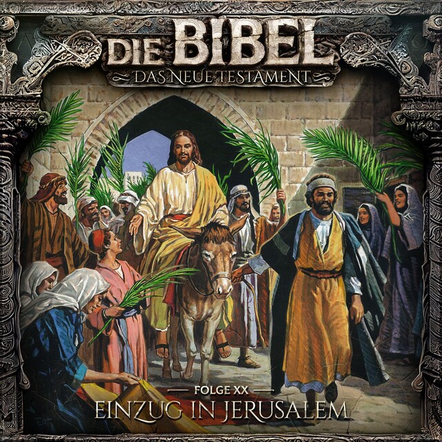 Kirjankansi teokselle Die Bibel, Neues Testament, Folge 20: Einzug in Jerusalem