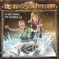 Die Letzten Helden, Die Abenteuer der Letzten Helden, Folge 27: Der Tempel der Schwelle