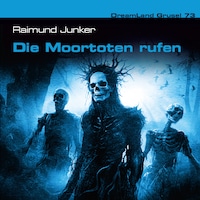 Dreamland Grusel, Folge 73: Die Moortoten rufen