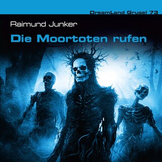 Dreamland Grusel, Folge 73: Die Moortoten rufen als Hörbuch