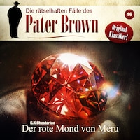 Die rätselhaften Fälle des Pater Brown, Folge 16: Der rote Mond von Meru